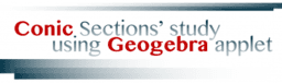 Conic Sections' study using Geogebra applet