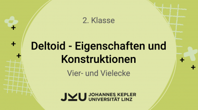 Deltoid - Eigenschaften und Konstruktionen