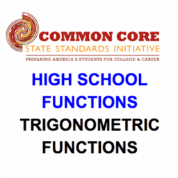 CCSS High School: Functions (Trigonometric Functions)