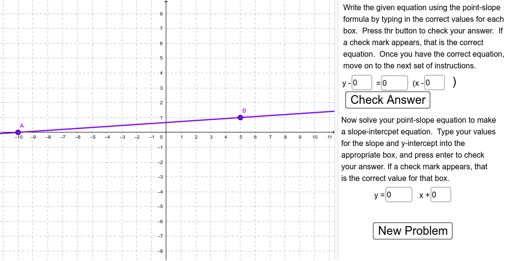 PRACTICE WRITING THE EQUATION OF POINT-SLOPE FORM - VIEW APPLET IN FULLSCREEN IF YOU CANNOT SEE EVERYTHING Press Enter to start activity